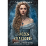 Frozen Charlotte: A Ghost Story from the Enchanted Antique Shop