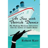 At Sea with Patrick Dennis: My Madcap Mexican Adventure with the Author of Auntie Mame