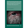 Communicating Gender and Advocating Accountability in Global Development