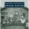 Historic Photos of Grand Rapids