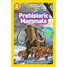 Prehistoric Mammals (National Geographic Kids Readers, Level 2)