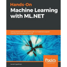 Hands-On Machine Learning with ML.NET