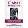 Global Feminism: Transnational Women's Activism, Organizing, and Human Rights