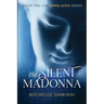 The Silent Madonna: Book Two of the Santa Lucia Series