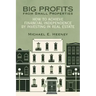Big Profits from Small Properties: How to Achieve Financial Independence by Investing in Real Estate