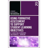 Using Formative Assessment to Support Student Learning Objectives