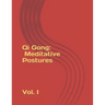Qi Gong: Meditative Postures