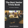 The Best Senior Trivia Book: For Groups or Individuals
