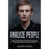 Analyze People: How to analyze people guide. Discover the secrets and techniques of manipulation for mind control and persuasion. Speed Reading Their
