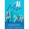 The AI Muse: How Machines Are Redefining Creativity