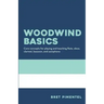 Woodwind Basics: Core concepts for playing and teaching flute, oboe, clarinet, bassoon, and saxophone
