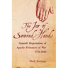 Jar of Severed Hands: Spanish Deportation of Apache Prisoners of War, 1770-1810