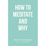 How to Meditate and Why
