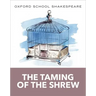 The Taming of the Shrew: Oxford School Shakespeare