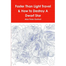 Faster Than Light Travel & How to Destroy A Dwarf Star