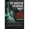The American Enterprise Party Vol. 3: Restore the American Enterprise Work Ethic with Humanism