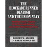 The Blockade-Runner Denbigh and the Union Navy: Including Glover's Analysis of the West Gulf Blockade and Archival Materials and Notes