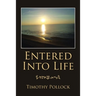 Entered into Life