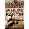 U.S. Marines at the Battle for Sangin: Operation Enduring Freedom