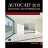 AutoCAD 2015 Beginning and Intermediate