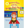 Gross Gus and the TIME OUT Chair! (Illustrated Picture Book for ages 3-8): Teaches Your Child the Value of Cooperation-Beginner Readers/Bedtime Storie