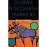 Ojibwe Discourse Markers