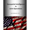 Geospatial Intelligence in Joint Operations: Joint Publication 2-03