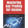 Mastering Day Trading for Income