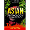 Asian Anthology: New Writing Vol. 1: Stories by Writers from Around the World