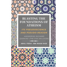 Blasting the Foundations of Atheism: Its Pseudoscience and Pseudo-reason: Answering Richard Dawkins' (The God Delusion)