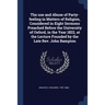 The use and Abuse of Party-feeling in Matters of Religion, Considered in Eight Sermons Preached Before the University of Oxford, in the Year 1822, at