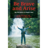 Be Brave and Arise: My Life Quest As a Bahá'í Man