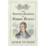 The Riotous Passions of Robbie Burns