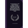 An Introduction to the Study of Botany, Including a Treatise on Vegetable Physiology, and Descriptions of the Most Common Plants in the Middle and Nor