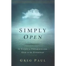 Simply Open: A Guide to Experiencing God in the Everyday