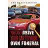 You Can't Drive Your Car to Your Own Funeral