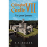 Calington Castle VII: The Vision Revealed