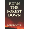 Burn the Forest Down