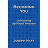 Becoming You: Cultivating Spiritual Presence
