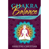 Chakra Balance: A complete guide to clearing your chakras, awakening your Third Eye & ultimate healing