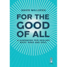 For the Good of All: A Handbook for Healing Body, Mind and Soul