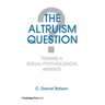 The Altruism Question: Toward A Social-psychological Answer