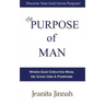The Purpose of Man: God Created Man and Gave Him Dominion and Authority Over All of His Creation