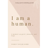I Am a Human: A Memoir on Grief, Identity, and Hope