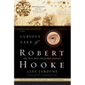 The Curious Life of Robert Hooke