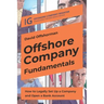 Offshore Company Fundamentals: How to Legally Set Up a Company and Open a Bank Account