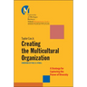Creating the Multicultural Organization: A Strategy for Capturing the Power of Diversity