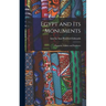 Egypt and its Monuments; Pharaohs, Fellahs and Explorers