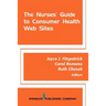 The Nurses' Guide to Consumer Health Websites