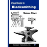 Visual Guide to Blacksmithing